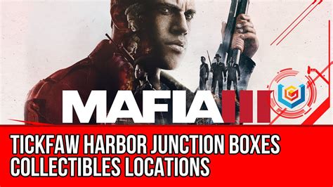 mafia 3 junction boxes tickfaw harbor|Mafia 3 Guide/Walkthrough .